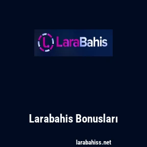 Larabahis Bonusları
