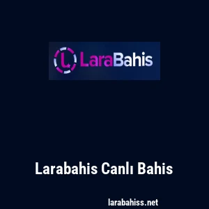 Larabahis Canlı Bahis