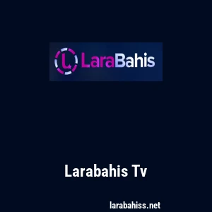 Larabahis Tv
