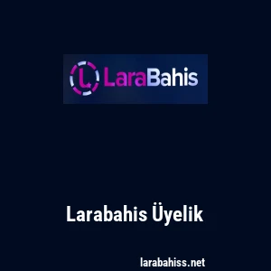 Larabahis Üyelik